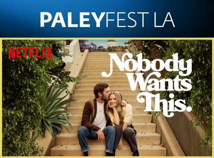 PaleyFest LA: Nobody Wants This