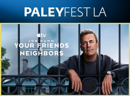 PaleyFest LA: Your Friends & Neighbors