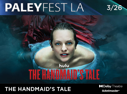 PaleyFest LA: The Handmaid’s Tale