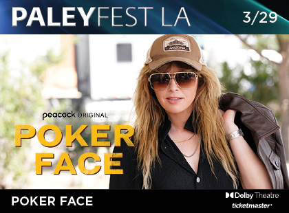 PaleyFest LA: Poker Face