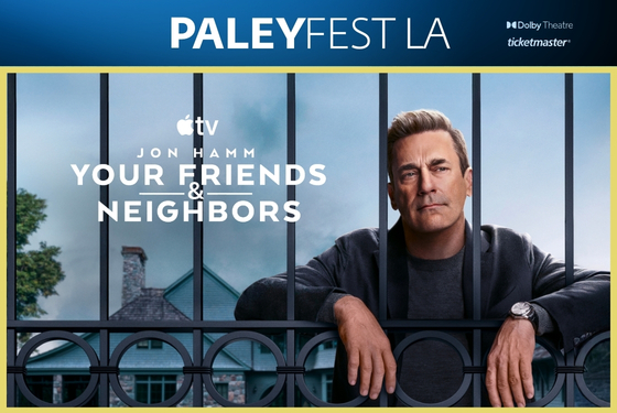PaleyFest LA: Your Friends & Neighbors