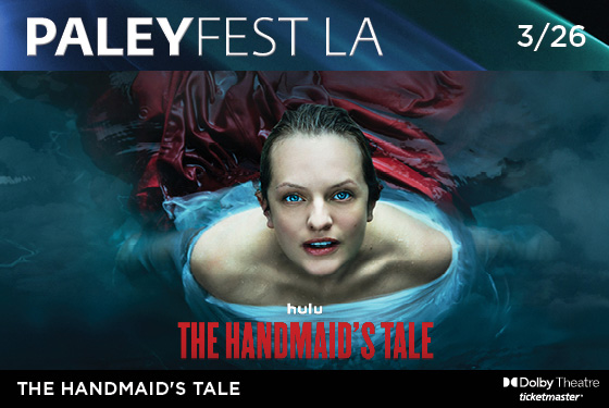 PaleyFest LA: The Handmaid’s Tale